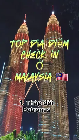 Malaysia - Top điểm đến không thể bỏ qua. #thanhthoiluottet #malaysia #fyp #reviewdulich #travel #anhkiettravel 