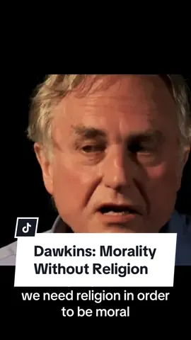 Dawkins: Morality Without Religion #shorts #richarddawkins #morality #religion #dogood #begood #secularhumanist #humanism #christian #faith #doctrine #christiantiktok #atheist #atheism #atheisttiktok 