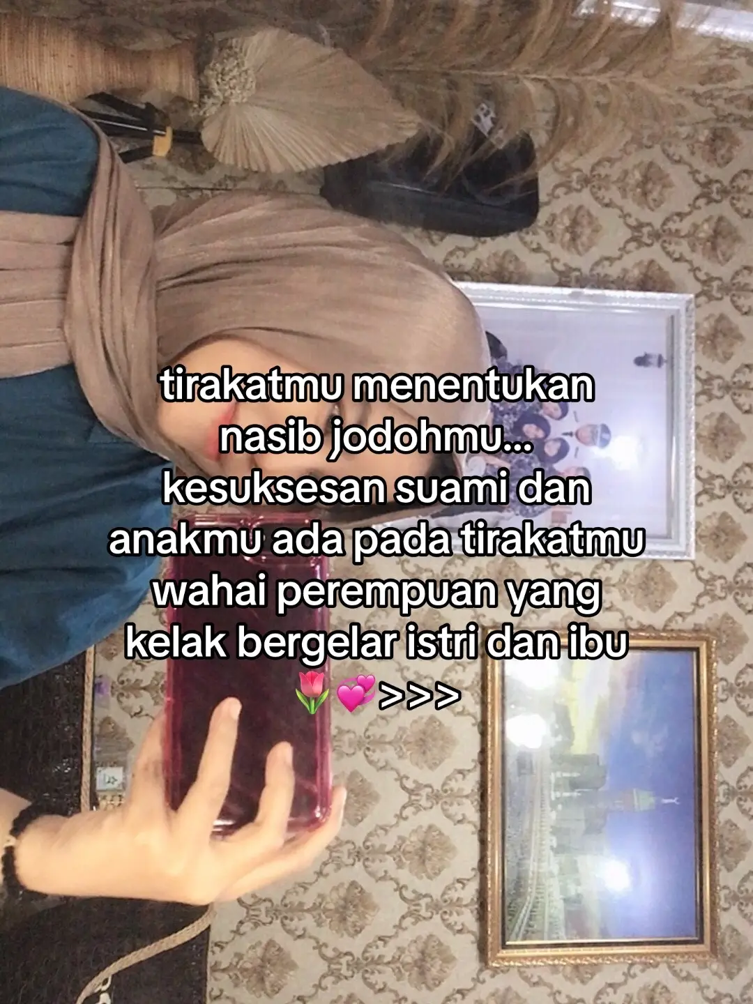 tirakate dilakoni, muhasabahe ditenani, ngoten nggeh cantik?🥰💞 kalo yg ga paham bahasa jawa, tirakatnya dijalani, muhasabahnya harus sungguh sungguh! yg gatau muhasabah.. muhasabah itu intropeksi diri dan senantiasa memperbaiki diri, gitu ya cantikkk?🤍🕊