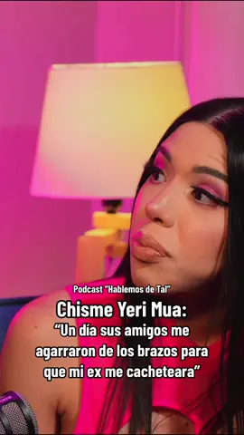 Chisme Yeri Mua: “Un día sus amigos me agarraron de los brazos para que mi ex me cacheteara” #yerimua #podcastuntalfredo #chisme #chismesito #hablemosdetal #chismestiktok #chismeinfluencer 