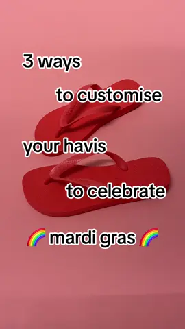 top colour thongs but make them custom 🌈❤️🌈❤️ here’s three easy ways to customise your havaianas to celebrate mardi gras! #havaianas #madigras #Pride #DIY #customise #checkitout 