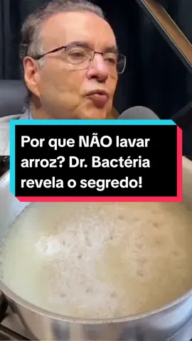 Por que NÃO lavar arroz? Dr. Bactéria revela o segredo! #DrBactéria #Arroz #Viral #Curiosidades #MitosEVerdades