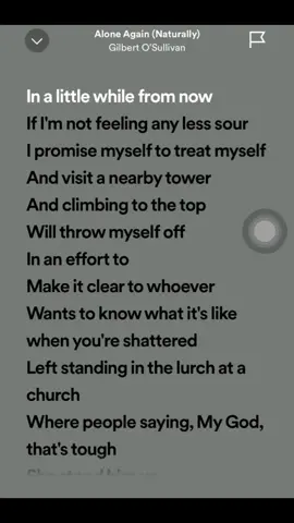 Alone Again, Naturally - Gilbert O'Sullivan #alone #alonelife #aloneagain #spotify #fyp #spotifylyrics #songlyrics #aloneagainnaturally #mylifebelike 