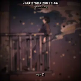 Chúng Ta Không Thuộc Về Nhau🥀.#speedsongs#speedupsongsvietnam#speedupsongs#chillmoingay#music#lyricsmusic#lyrics#chill#wynedit#twhitegroup🎶#xh#xhtiktok#xuhuong#fypシ#fyp 