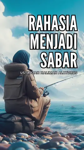 RAHASIA MENJADI SABAR  I  USTADZAH HALIMAH ALAYDRUS #ustadzahhalimahalaydrus #ngaji #tiktok #fyp #fypシ #fypシ゚viral #muslim #islam #viral #ngajibareng #ceramah #alquran #sholawat #ngajiyuk #muslimtiktok #muslimah #tausiyah #madinah #makkah #muallaf #indonesia #dakwah #dakwah_islam 