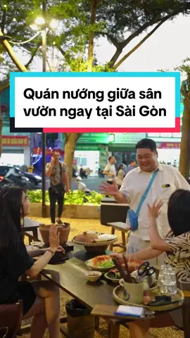 quán nướng ngay giữa sân vườn toàn món ngon tại Sài Gòn bình dân nè cả nhà ơi #LearnOnTikTok #foodholicvn #ancungtiktok #reviewanngon 