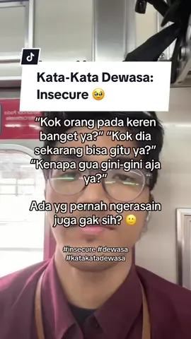 Masa dewasa tuh masa muncul insecure ya ketika liat sosmed orang, ada yang relate? 🥲🙃#insecure #dewasa #insecuredewasa #katakatadewasa