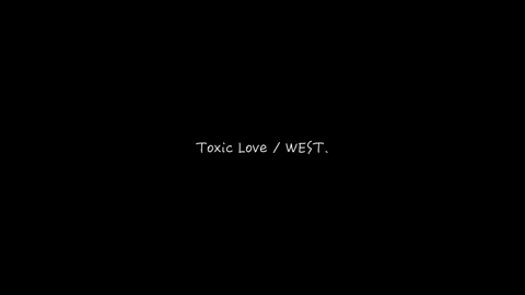 Toxic Love #重岡大毅#桐山照史#中間淳太#神山智洋#藤井流星#濵田崇裕#小瀧望#WEST