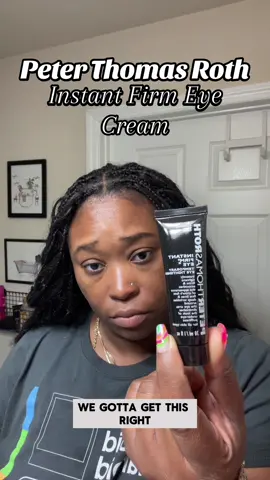 Peter Thomas Roth Instant Firm Eye Temporary Eye Tightener Cream is good stuff!!! #peterthomasrothinstantfirmeye #peterthomasroth 