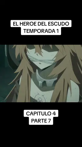 Capitulo 4 pt 7 #elheroedelescudo #anime #tatenoyuusha #heroes #isekai #animefyp #animetiktok #parati 