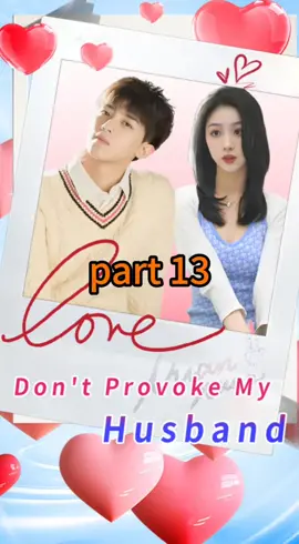 Domineering Husband is Not Easy to   Offend#drama#chinesedrama#shortfilm#fyp#tiktok#shortplay#Love#foryou#cdram#story 