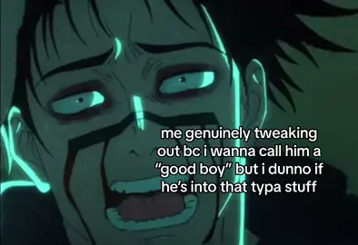 sigh #fypシ #fypage #fyp #jjk #jujutsukaisen #goodboy #xyzabc #xybca #xybcza #tweakingandgeeking #tweakingout #jujutsu 