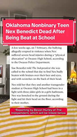Rest in power Nex Benedict, your state has failed you. I’m so tired of living in a state trying to legislate my community out of existence.  Find the reporting of this story here: https://www.independent.co.uk/news/world/americas/nex-benedict-dead-oklahoma-b2499332.html #nex #lgbtq #transgender #oklahoma #oklahomanews   Nex Benedict Nex Benedict Owasso Schools Oklahoma Schools  Trans Oklahomans 