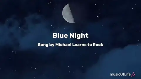 Blue Night - Michael Learns to Rock #love  #music  #full  #lyrics  #fyp 
