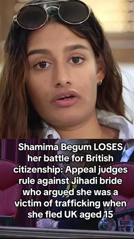 Shamima Begum LOSES her battle for British citizenship: Appeal judges rule against Jihadi bride who argued she was a victim of trafficking when she fled UK aged 15 #CapCut #breakingnews #news #uk #appeal #judge #fyp #trending #viral 