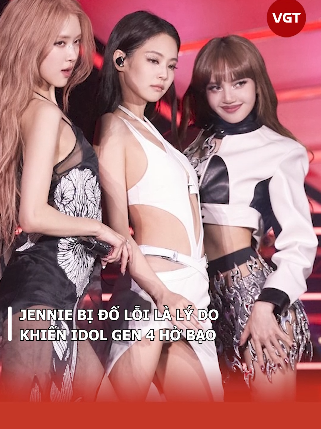 Jennie bị đổ lỗi là lý do khiến idol gen4 hở bạo #jennie #gen4idol #kpop #saodrama #saonoitieng #showbiz #vgttv