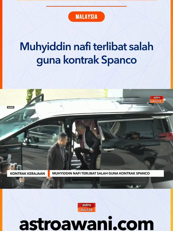 Pengerusi Perikatan Nasional (PN), Tan Sri Muhyiddin Yassin menafikan sekeras-kerasnya dakwaan yang mengatakan dirinya terbabit dalam salah laku berhubung pemberian kontrak perolehan syarikat membekal dan menguruskan kenderaan kerajaan, Spanco Sdn Bhd (Spanco). #AWANInews