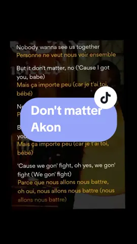 Don't matter Akon Don't matter en français #dontmatter #dontmatterchallenge #dontmatterakon #anglaisfacile #traduction #englishlesson #englishteacher #english #anglaispourfrancophone #anglaisrapide #anglaispourtous #anglaispourlesnuls@LYRICS @LYRICS  #anglaisvsfrancais #francaise #traduction_song #lyrics_songs #songs@LYRICS 
