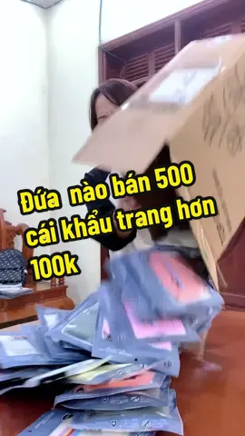 Đứa nào bán 500 cái khẩu trang 5D hơn 100k#khautrang5d #khautrang #khautrangthinhphat #nhamehoa 