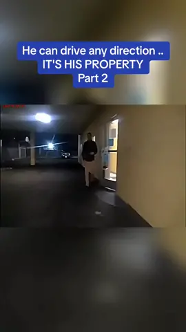 He can drive any direction .. IT'S HIS PROPERTY #copsoftiktok #police #lawsuit #doctor #parking #viral #foryou #powertrip #flypシ #flypシ 
