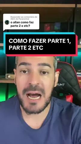 Respondendo a @Além do Paranormal como fazer parte 1 parte 2 etc. #criadordeconteudo #dicastiktoker #dicastiktokbrasil 