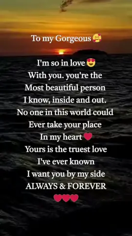 to my gorgeous 🥰 ❤️ #lovequotes #foryou #fyp #TrueLove #mylife #relationshiplove #soulmate #iloveyou3000 #mylove 