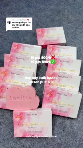 Membalas @khaliza❤️ kulit badak borong deh bagus bgt🫶🏻😭#crystalsoap #beauthinccrystalgluta #sabuncrystalglutasoap #sabunbeauthinc 