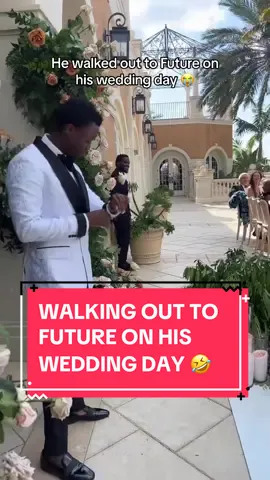 Walking out to #Future is crazy 😭 [via billybently007/TT] #Wedding 