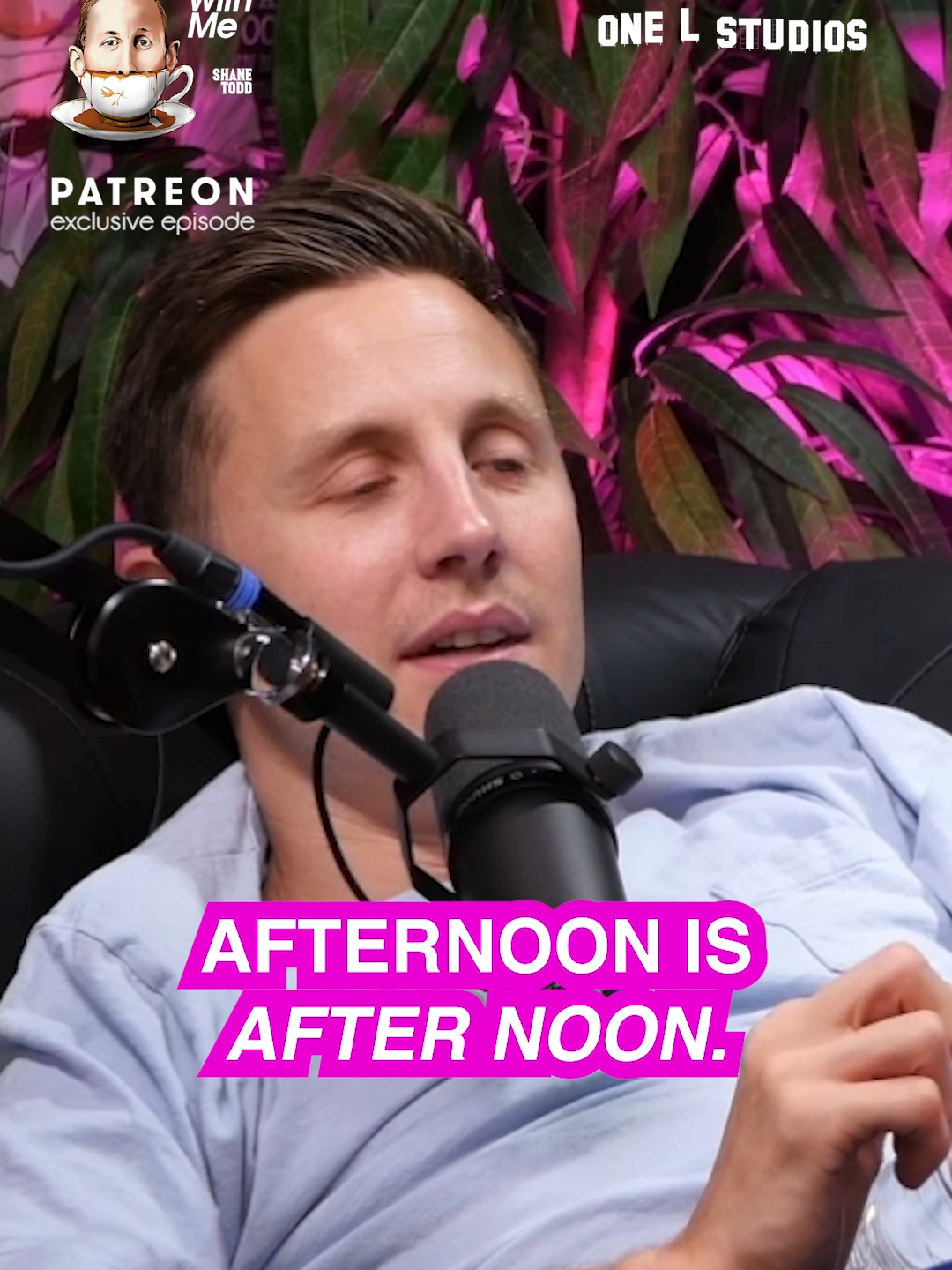 Good AFTER-NOON??? #teawithmepodcast patreon exlcusive with #shanetodd #LearnOnTikTok