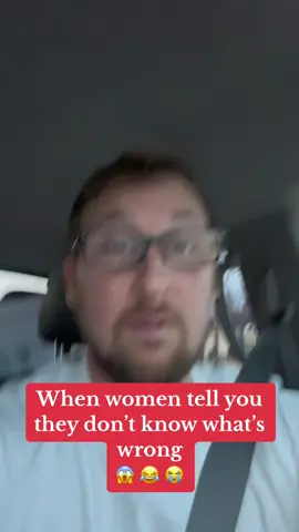 When women tell you they don’t know what’s wrong. #relationships #husbandwife #funny #figuringitout #fyp 