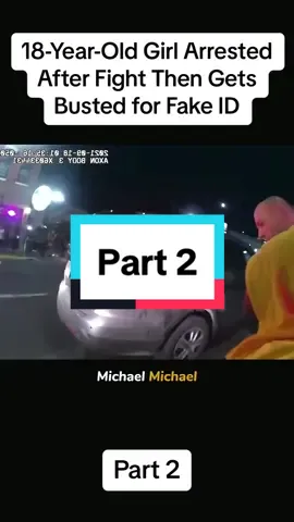 Part 2 18-Year-Old Girl Arrested After Fight Then Gets Busted for Fake ID #cops #copsoftiktok #copsontiktok #copsontiktok #bodycam #policeoftiktok #police #policek9 #policechase #policeman #tiktok #policeofficers #foryou 