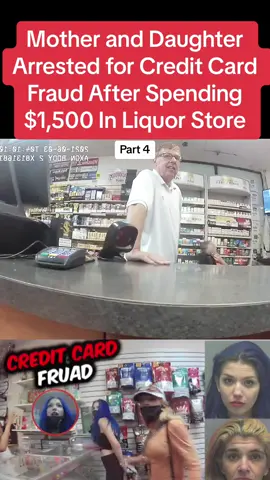 Mother and Daughter Arrested for Credit Card Fraud After Spending $1,500 In Liquor Store