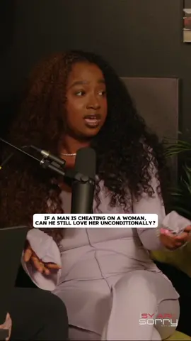 I believe if a man cheats on a woman he does not love her unconditionally! What yall think? 👀 CC: @The Sy Ari Not Sorry Show  - Guest: @Kaelyn Kastle 