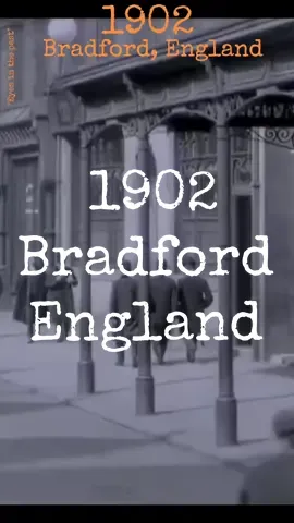 Eyes in the past, Bradford, England 1902, Reconstructed footage, #historicalvideo #history #oldfootage #viraltiktok #viralvideo  #street #streetscene #bradford #1900s 