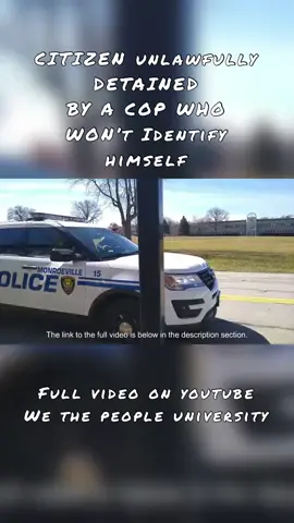 Citizen Unlawfully Detained by Cop Who Refuses to Identify  Full Video on YouTube We The People University