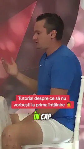 Tutorial despre ce să nu vorbești la prima întâlnire. #haisanecasatorim 