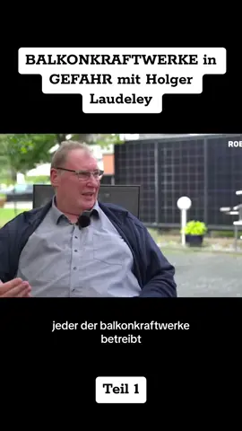 Teil 1 - BALKONKRAFTWERKE in GEFAHR mit Holger Laudeley #fyp #foryou #viral #fypシ 