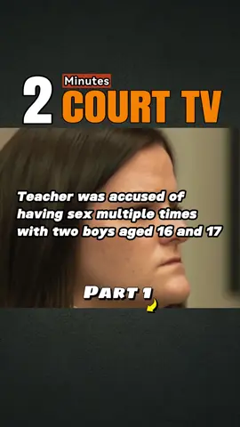 Teacher was accused of having sex multiple times with two boys aged 16 and 17  Part 1  #court #fyp #viral #2minutescourttv 