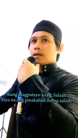 kung magpatayo ka ng salaah siya na ang pinakahuli mong salaah #salaah #salah #obligatoryprayer #khutbatul_jumuah_tuwanj #fyp 