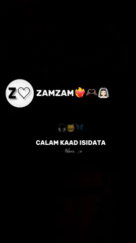 #CapCut gabar Zamzam la dhaho iiraadiya #blacklyrics🖤🍃 #songlyrics #jacely_❤️❤️ #liilbaliil #zamzam 