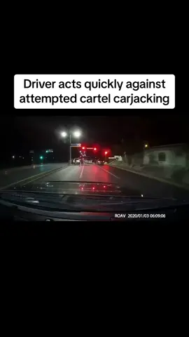 Driver acts quickly against attempted cartel carjacking #mexicancartel #cartel #fyp #viral #dashcam 