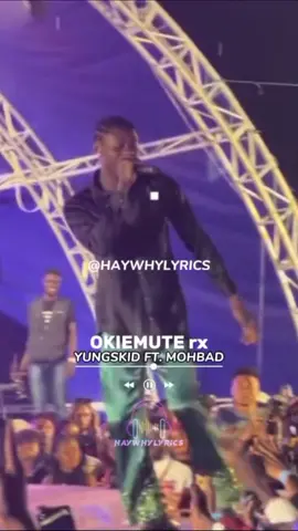 Okiemute xr by Yungskid & Mohbad (Lyrics💥🎧) #okiemutexr #yungskid #music #lyrics #trending #musiclyrics #haywhylyrics #lyricsvideo #fypシ゚viral #liveperformance 