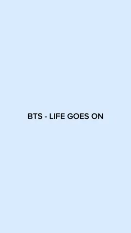 bts - life goes on full lyrics #fyp #fypシ #kpopsongs #music #spotify #bts #army #lifegoeson 