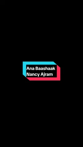 Ana Baashaak - Nancy Ajram #anabaashaak #nancyajram #mayadaelhennawy #انا_بعشقك #نانسي_عجرم #ميادة_الحناوي #arabicsong #lirikarab #Hanحن 