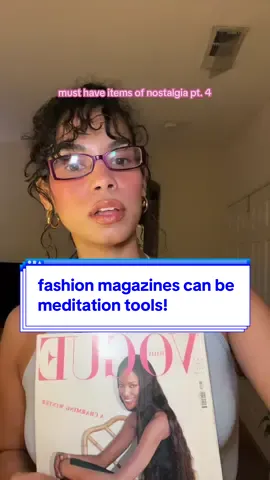 tapping into your personal interests like magazines that bring you joy is a wonderful way to practice mindfulness and be more present. save print magazines! #fashiontok #fashionedit #HealingJourney #fyp #fypシ #nostalgia #tipsandtricks #healingprocess #stressreliever #womensupportingwomen #fashionweek #ootdinspiration  focus on present moment  present trending song present moment awareness and time  present moment benefits  being present in the moment living in the present moment present woman black woman  tips on starting therapy  emotional healing therapy  therapy for black girls therapy healing  best free therapy online best online therapy healing journey  therapy journey 