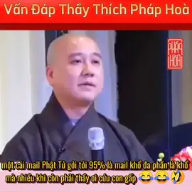 một cái mail Phật Tử gởi tới 95% là mail khổ đa phần là khổ mà nhiều khi còn phải thầy ơi cứu con gấp 😂😂🤣#thichphaphoa#thaythichphaphoa#thichphaphoaphapthoai#xuhuongtiktok#capcut 