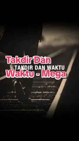 Takdir Dan Waktu - Mega #takdirdanwaktu #takdirdanwaktumega #liriklagu #lagu90anmalaysia #lagu90an80an #foryourpage #fyp 