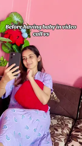 #rbefore baby in videocall vs after baby in videocall😂🥰#fypシ #foryoupage #goviral #tiktoknepal🥰 #keepsupporting 🥰