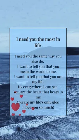 I need you the most in life. #Love #lovepoetry #lovepoem #lovequotes #Relationship #iloveyou #fyp