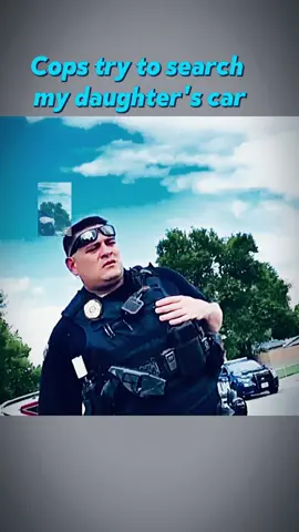 C0PS try to search my daughter’s car p2#policeofficer #copsoftiktok #usa_tiktok #foryou #fyp #foryoupage 